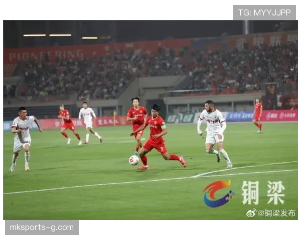 重庆铜梁龙占据中甲有利位置冲超战役进入关键阶段